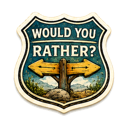 Would You Rather